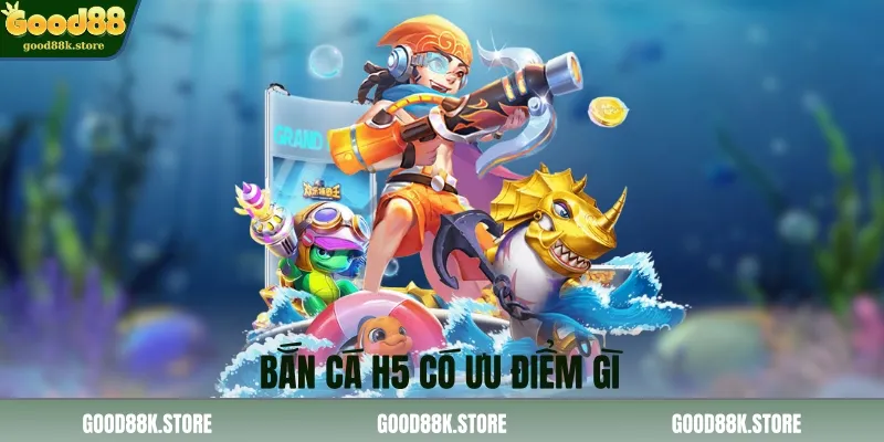 ban-ca-h5-co-uu-diem-gi_11zon
