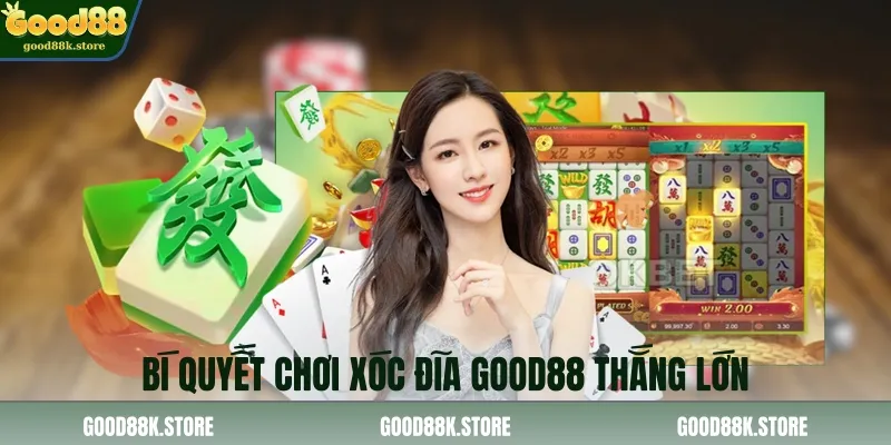 bi-quyet-choi-xoc-dia-good88-thang-lon_11zon