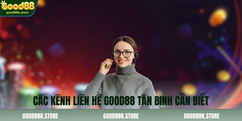 cac-kenh-lien-he-good88-tan-binh-can-biet_11zon
