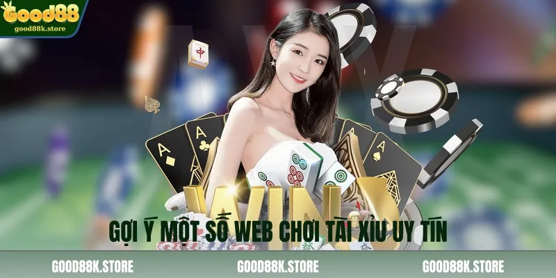 goi-y-mot-so-web-choi-tai-xiu-uy-tin_11zon