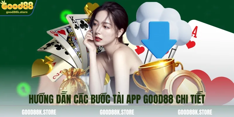 huong-dan-cac-buoc-tai-app-good88-chi-tiet_11zon
