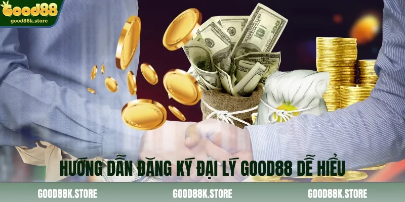 huong-dan-dang-ky-dai-ly-good88-de-hieu_11zon