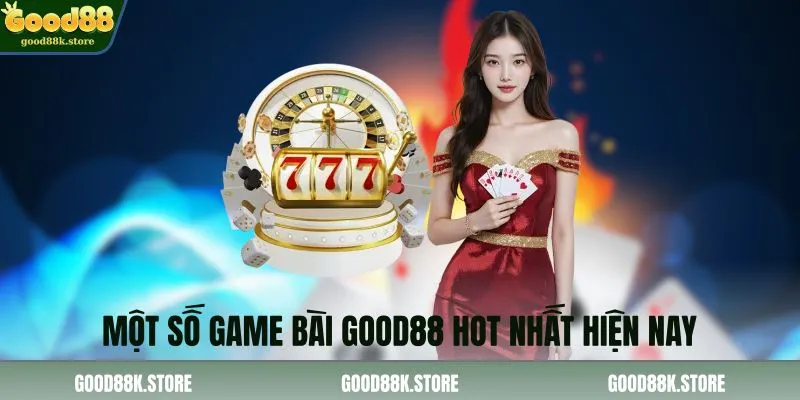 mot-so-game-bai-good88-hot-nhat-hien-nay_11zon