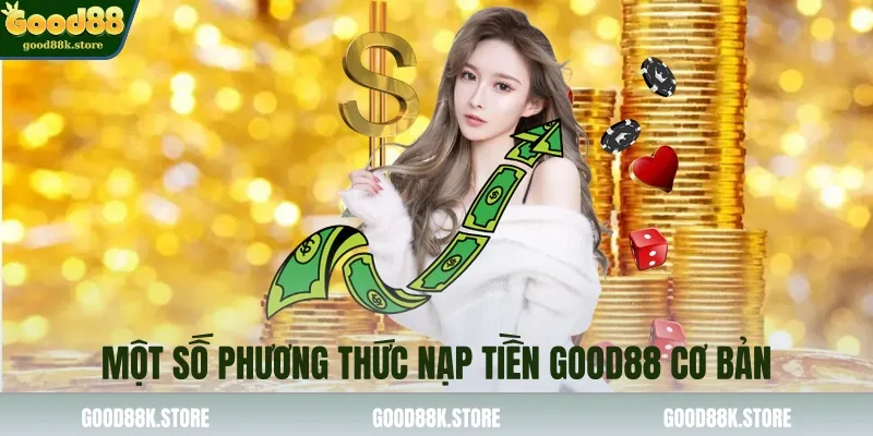 mot-so-phuong-thuc-nap-tien-good88-co-ban_11zon