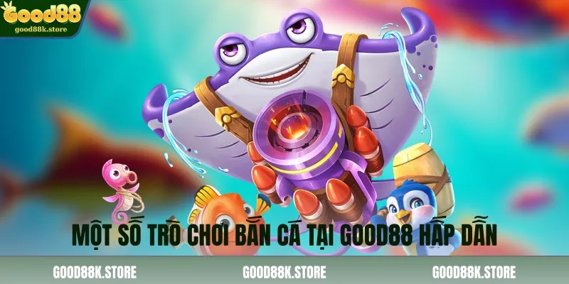 mot-so-tro-choi-ban-ca-tai-good88-hap-dan_11zon