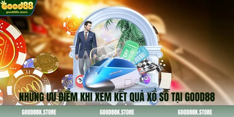 nhung-uu-diem-khi-xem-ket-qua-xo-so-tai-good88_11zon