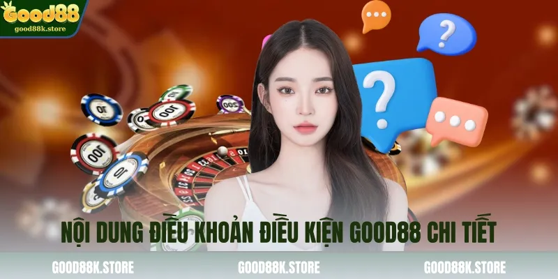 noi-dung-dieu-khoan-dieu-kien-good88-chi-tiet_11zon