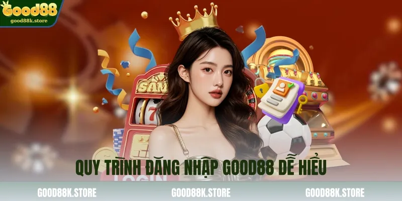 quy-trinh-dang-nhap-good88-de-hieu_11zon