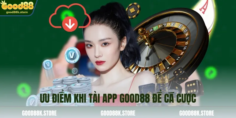 uu-diem-khi-tai-app-good88-de-ca-cuoc_11zon